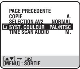 PAGE PRECEDENTE COPIE A. SELECTION AV2 NORMAL E SYST. COULEUR PAL/NTSC TIME SCAN AUDIO M. [▲▼] → ⚗ [MENU] : SORTIE