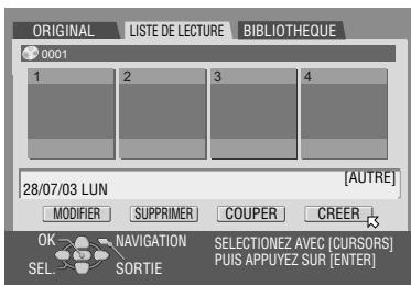 ORIGINAL LISTE DE LECTURE BIBLIOTHEQUE 0001 1 2 3 4 28/07/03 LUN [AUTRE] MODIFIER SUPPRIMER COUPER CREER OK NAVIGATION SELECTIONEZ AVEC [CURSORS] SEL. SORTIE Puis APPUYEZ SUR [ENTER]