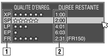 QUALITE D'ENREG. DUREE RESTANTE XP ★★★★★★ 1:00 SP ★★★★★★ 2:00 LP ★★★ 4:01 EP ★★★ 6:03 FR ★★★★★ 2:31 (FR150) 1 2