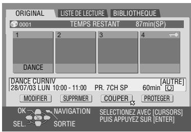 ORIGINAL LISTE DE LECTURE BIBLIOTHEQUE 0001 TEMPS RESTANT 87min(SP) 1 2 3 4 DANCE DANCE CURNIV [AUTRE] 28/07/03 LUN 10:00 - 11:00 PR. 7CH SP 60min [C] MODIFIER SUPPRIMER COUPER PROTEGER OK NAVIGATION SELECTIONZ AVEC [CURSORS] SEL SORTIE PUIS APPUYEZ SUR [ENTER]