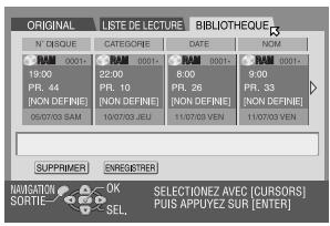 ORIGINAL LISTE DE LECTURE BIBLIOTHEQUE N° DISQUE CATEGORIE DATE NOM RAM 0001- RAM 0001- RAM 0001- RAM 0001- 19:00 PRL 44 [NON DEFINISE] 22:00 PRL 10 [NON DEFINISE] 8:00 PRL 26 [NON DEFINISE] 9:00 PRL 33 [NON DEFINISE] 05/07/03 SAM 10/07/03 JEU 11/07/03 VEN 11/07/03 VEN SUPPRIMER ENREGITER NAVIGATION SORTIE OK SELE SelectionEZ AVEC [CURSORS] Puis APPUYEZ SUR [ENTER]