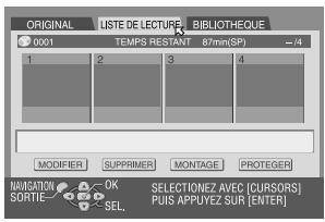 ORIGINAL LISTE DE LECTURE BIBLIOTHEQUE 0001 TEMPS RESTANT 87mm(SP) - /4 1 2 3 4 MODIFIER SUPPRIMER MONTAGE PROTEGER NAVIGATION OK SORTIE SEL. SELECTIONZ AVEC [CURSORS] PUIS APPUYEZ SUR [ENTER]
