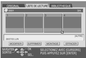 ORIGINAL LISTE DE LECTURE BIBLIOTHEQUE 0001 3/4 1 2 3 4 28/07/03 LUN (AUTRE) MODIFIER SUPPRIMER MONTAGE EFFACER NAVIGATION OK SELECTIONZ AVEC [CURSORS] SORTIE SEL. PUI$ APPUYEZ SUR [ENTER]