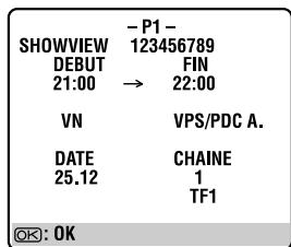 - P1 - SHOWVIEW 123456789 DEBUT FIN 21:00 → 22:00 VN VPS/PDC A. DATE CHAINE 25.12 1 TF1 OK: OK