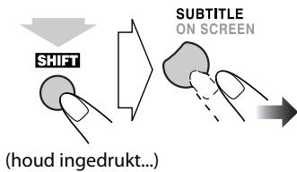 SHIFT (houd ingedrukt...) SUBTITLE ON SCREEN