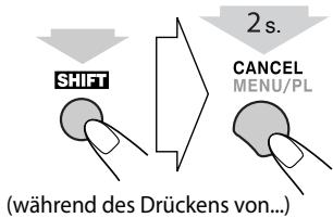 SHIFT 2 s. CANCEL MENU/PL (während des Drückens von...)