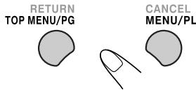 RETURN TOP MENU/PG CANCEL MENU/PL