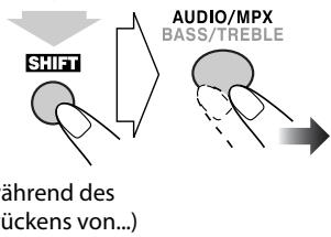 SHIFT AUDIO/MPX BASS/TREBLE ährend des ückens von...)