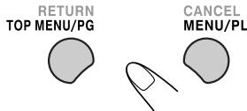 RETURN TOP MENU/PG CANCEL MENU/PL