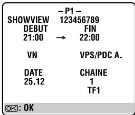 - P1 - SHOWVIEW 123456789 DEBUT FIN 21:00 → 22:00 VN VPS/PDC A. DATE CHAINE 25.12 1 TF1 OK: OK