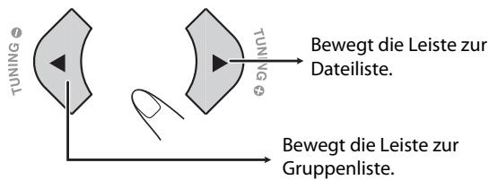 TUNING Bewegt die Leiste zur Dateiliste. TUNING Bewegt die Leiste zur Gruppenliste.