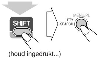 SHIFT (houd ingedrukt...) MENU/PL PTY SEARCH