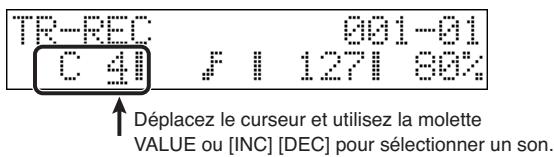 TR-REC C 4 801-01 F I 1271 80% Déplacez le curseur et utilisez la molette VALUE ou [INC] [DEC] pour sélectionner un son.