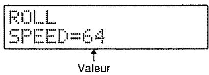 ROLL SPEED=6.4 Valeur