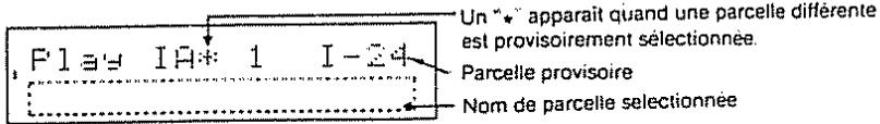 Un * apparait quand une parcelle différente est provisoirement sélectionnée. Parcelle provisoire Nom de parcelle sélectionnée