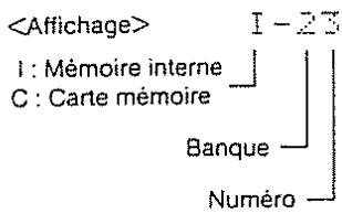I - 23 I : Mémoire interne C : Carte mémoire Banque Numéro