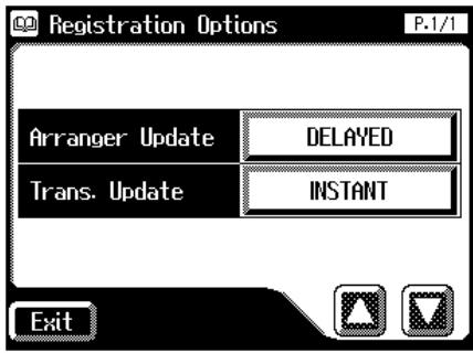 Registration Options P.1/1 Arranger Update DELAYED Trans. Update INSTANT Exit