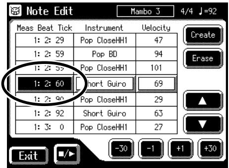 Note Edit Mambo 3 4/4 J=92 Meas Beat Tick Instrument Velocity 1: 2: 29 Pop CloseHH1 47 1: 2: 59 Pop BD 94 1: 2: 59 Pop CloseHH1 101 1: 2: 60 Short Guiro 69 1: 2: 90 Pop CloseHH1 29 1: 2: 92 Short Guiro 63 1: 3: 0 Pop CloseHH1 27 Create Erase Exit -30 -1 +1 +30