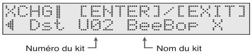XCHGI [ENTER]/[EXIT] 4 Det U02 BeeBOP X Numéro du kit ↑ ← Nom du kit