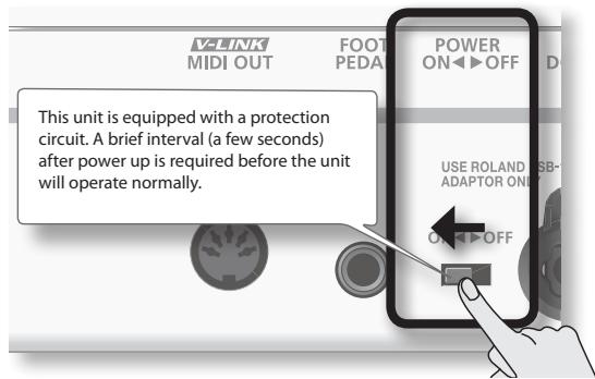 V-LINK MIDI OUT FOOT PEDAD POWER ON ▶ OFF This unit is equipped with a protection circuit. A brief interval (a few seconds) after power up is required before the unit will operate normally. USE ROLAND USB- ADAPTOR ON ON ▶ OFF