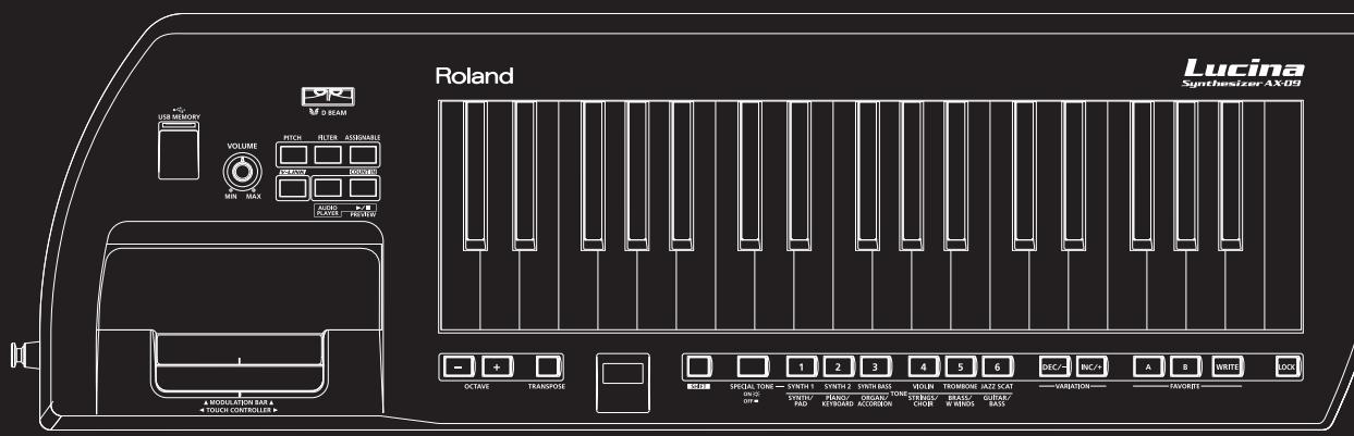 Lucina Synthesizer AX-09 +/- USB MEMORY (2.1) VOLUME MIN MAX PITCH RETER ASSORDANCE GRASSY ROCKET ASSETS DUALS RADIO Roland M O BLM MODULATION BAR & TOUCH CONTROLLER > - + TRANPOSE SPECIAL TONE — SYNDH 1 SYNDH 2 SYNDH BASIS TONE STRAWB/CHINE BRAT/RW/RW/CHINE JAZ SCAT DEC/- INC/- A B WRITE LOG OCTAVE TRANSPOSE OFF-IN SYPICAL TONE — SYNDH 1 SYNDH 2 SYNDH BASIS TONE STRAWB/CHINE BRAT/RW/RW/CHINE JAZ SCAT VARIATION — JAVOURIT