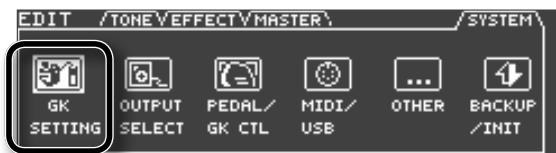 EDIT /TONE\EFFECT\MASTER\ /SYSTEM\ GK SETTING OUTPUT SELECT PEDAL/ GK CTL MIDI/ USB OTHER BACKUP /INIT