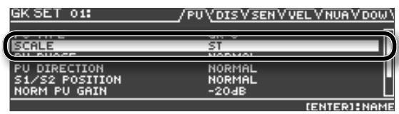 GK SET 01: /PU\DIS\SEN\VEL\NUA\DOW SCALE ST PU DIRECTION NORMAL S1/S2 POSITION NORMAL NORM PU GAIN -20dB [ENTER]:NAME