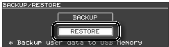 BACKUP/RESTORE BACKUP RESTORE * Backup user data to USB Memory