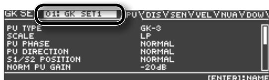 GK SET 01: GK SET1 PU DIS Y SEN Y VEL Y NUR Y DOWN PU TYPE GK-3 SCALE LP PU PHASE NORMAL PU DIRECTION NORMAL S1/S2 POSITION NORMAL NORM PU GAIN -20dB [ENTER]: NAME