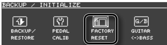 BACKUP / INITIALIZE BACKUP/ RESTORE PEDAL CALIB FACTORY RESET G/B GUITAR <->BASS