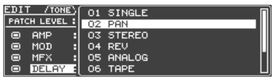 EDIT /TONE 01 SINGLE PATCH LEVEL : 02 PAN AMP : 03 STEREO MOD : 04 REV MFX : 05 ANALOG DELAY : 06 TAPE