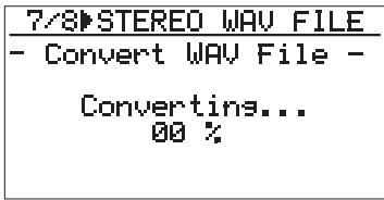 FOSTEX MR8 - 1) L'enregistreur étant arrêté, pressez la touche [7/8>stereo WAV FILE] pour activer la fonction de conversion de fichier. - 2