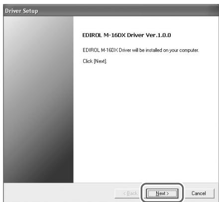 EDIROL M-16DX - Cliquez sur [suivant] comme le demande la fenêtre "driver setup". - 1