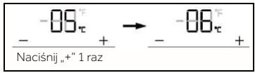 -09 - + → -08 Naciśnij „+” 1 raz +