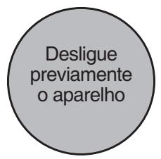 Desligue previamente o aparelho