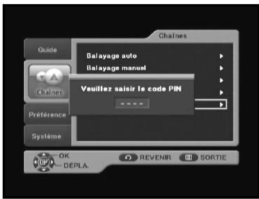 Guide Chaines Péférence Système Balayage auto Balayage manuel Veuillez saisir le code PIN ----