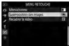 NIKON Z5 - Sélectionnez [superposition des images] dans le menu retouche. - 1