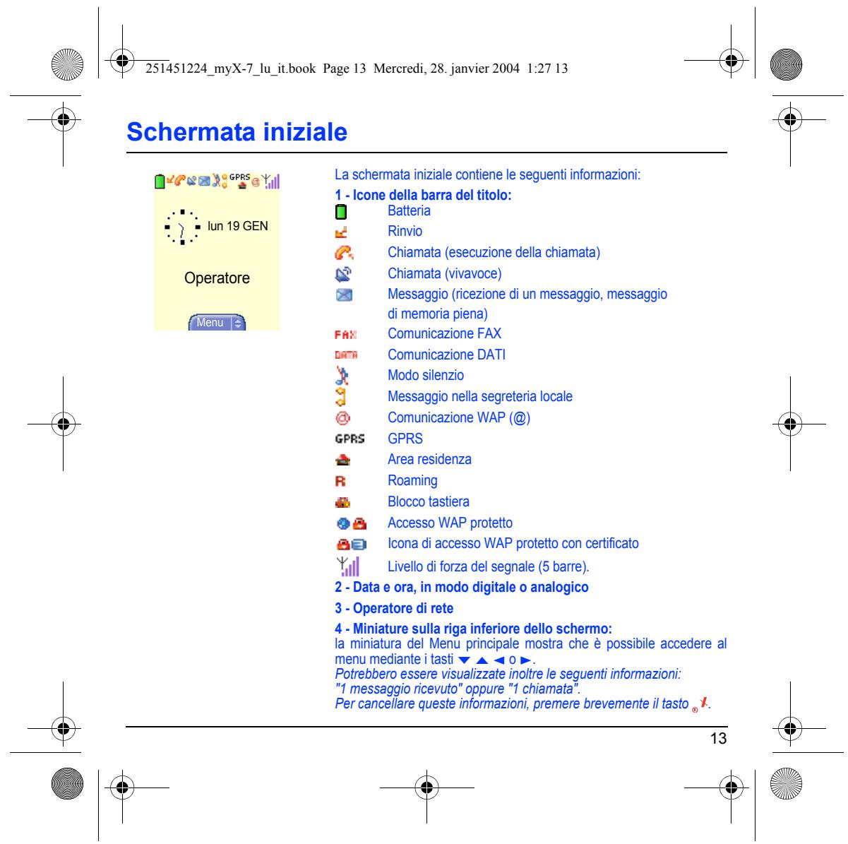 SAGEM myX-7_lu_2e-3ecouv_it.fim - Informazioni di base per lo spostamento tra i menu - 12