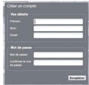 Créer un compte Vos détails Prénom: Nom: Email: Mot de passe: Confirmer le mot de passe: Enregistrer