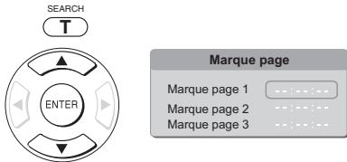 TOSHIBA XD-E600 - Pour régler et définir un "signet" préféré pendant la lecture - 1