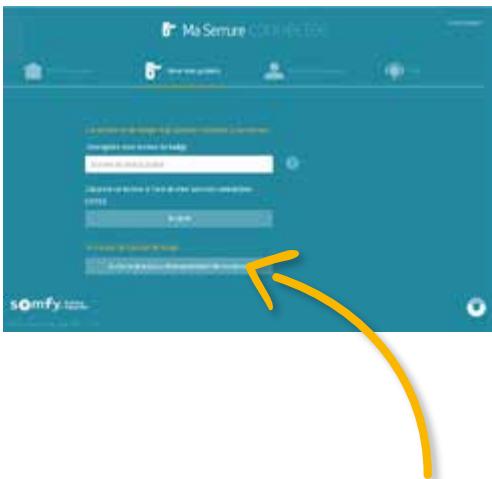 SOMFY 4274164 - Si vous avez un lecteur de badge, enregistrez-le avec ses badges. - 3