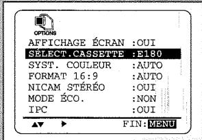 OFFICHAGE ÉCRAN :OUI SELECT.CASSETTE :E180 SYST. COULEUR :AUTO FORMAT 16:9 :AUTO NICAM STÉRÉO :OUI MODE ÉCO. :NON IPC :OUI ▲▼ ▶ FIN:MENU
