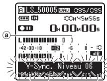 OLYMPUS LS-5 - Appuyez sur la touche ou pour ajuster le niveau de synchronisation vocale. - 1