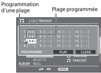 Programmation d'une plage [ CD ] TRACK01 1 [ 0 6 ] 5 [ - - ] , 9 [ - - ] 13 [ - - ] 2 [ 0 9 ] 6 [ - - ] 10 [ - - ] 14 [ - - ] 3 [ 0 4 ] 7 [ - - ] 11 [ - - ] 15 [ - - ] 4 [ - - ] 8 [ - - ] 12 [ - - ] 16 [ - - ] PROGRAMME PLAY CLEAR 00:01:12 ALBUM NULL TRACK06 TRACK07 ENTER
