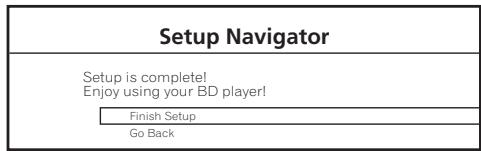 PIONEER BDP-LX70A - Sélectionnez 'Finish Setup' pour valider les réglages et sortir de Setup Navigator, ou 'Go Back' pour revoir les réglages. - 1