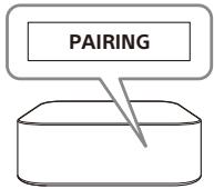 SONY HTA9 - Assurez-vous que [pairing] apparait sur l'afficheur du panneau avant. - 1