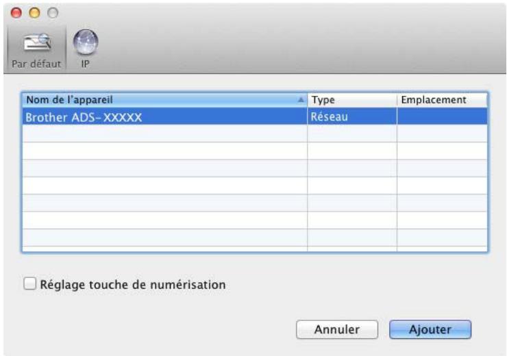 Par défaut IP Nom de l'appareil Type Emplacement Brother ADS-XXXXX Réseau Régulage touche de numérisation Annuler Ajouter