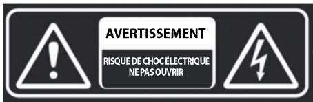 AVERTISSEMENT RISQUE DE CHOC ÉLECTRIQUE NE PAS OUvrir