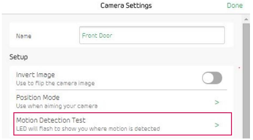 Camera Settings Name Front Door Setup Invert Image Use to flip the camera image Position Mode Use when aiming your camera Motion Detection Test LED will flash to show you where motion is detected