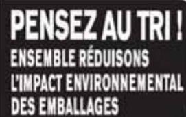 PENSEZ AU TRI ! ENSEMBLE RÉDUISONS L'IMPACT ENVIRONNEMENTAL DES EMBALLAGES